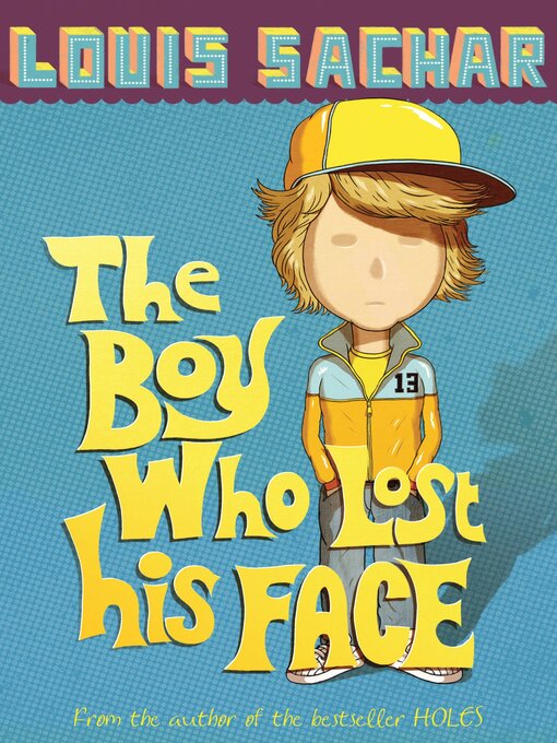 Title details for The Boy Who Lost His Face by Louis Sachar - Available